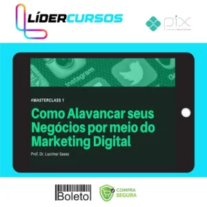Como Alavancar seus Negócios por meio do Marketing Digital - Lucimar Sasso