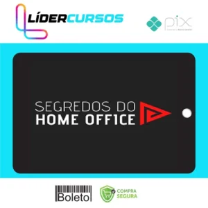 Os Segredos do Home Office - Eduardo Borges