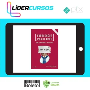 Expressões Regulares Uma Abordagem Divertida 5ª Edição - Aurelio Marinho Jargas