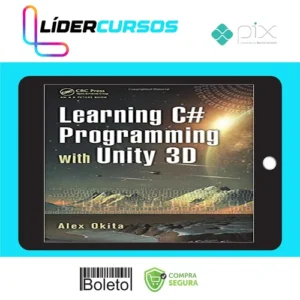 Learning C # Programming With Unity 3D 2Nd Edition - Alex Okita [Inglês]