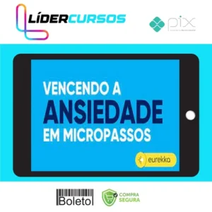 Vencendo a Ansiedade em Micropassos 2.0 - Eurekka