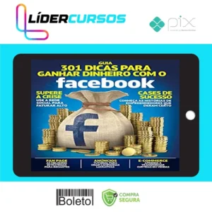 Guia 301 Dicas para Ganhar Dinheiro com o Facebook - Online Editora