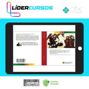 Possessão e Exorcismo: Os Múltiplos Aspectos de Um Fenômeno - Luiz Henrique R. Paiva