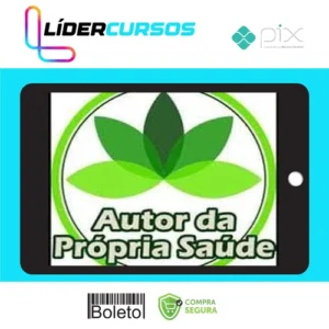 Autor da Própria Saúde: Curso de Fitoterapia - Daniel Forjaz