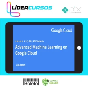 Advanced Machine Learning On Google Cloud - Google Cloud [INGLÊS]