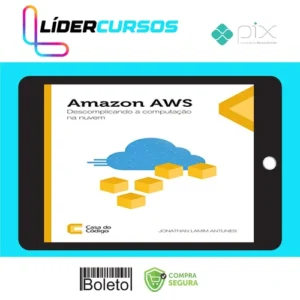 Amazon AWS: Descomplicando a Computação na Nuvem - Editora Casa do Código