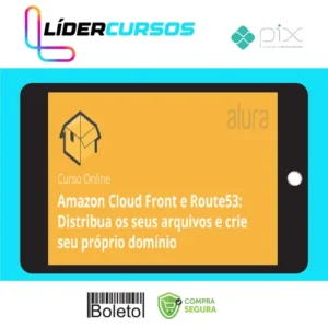 Amazon Cloud Front e Route53 Distribua os Seus Arquivos e Crie seu Próprio Domínio - Alura