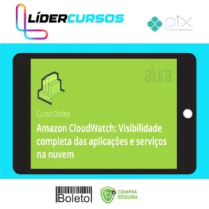 Amazon Cloudwatch Visibilidade Completa Das Aplicações e Serviços Na Nuvem - Alura