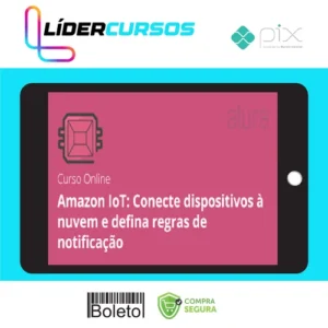 Amazon IOT com Cloud AWS e Assistente Alexa - Alura