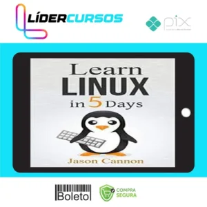 Learn Linux In 5 Days - Jason Cannon [INGLÊS]