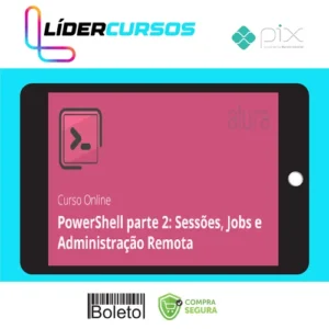 PowerShell II: Sessões, Jobs e Administração Remota - Alura