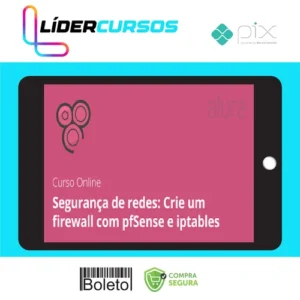 Segurança de Redes: Firewall com pfSense e Iptables - Alura