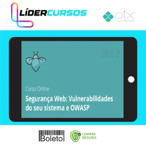 Segurança Web: Vulnerabilidades e OWASP - Alura