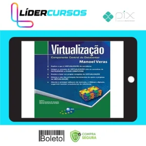 Virtualização: Componente Central do Datacenter - Manoel Veras