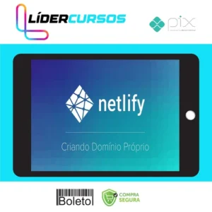 Curso Netlify: Como Hospedar seu Site de Graça - Willian Justen