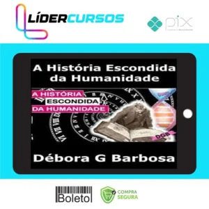 A História Escondida Da Humanidade - Débora G Barbosa
